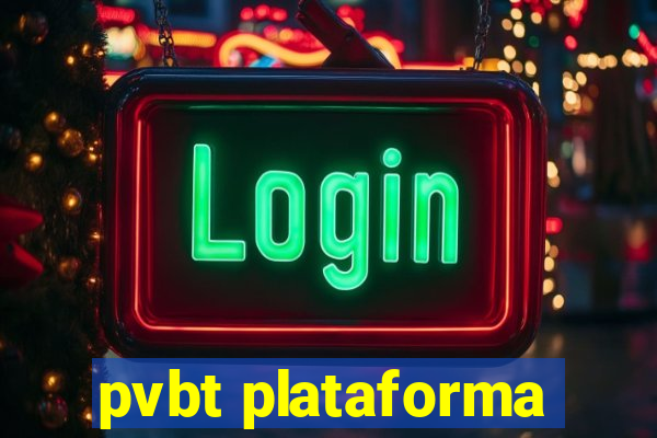 pvbt plataforma